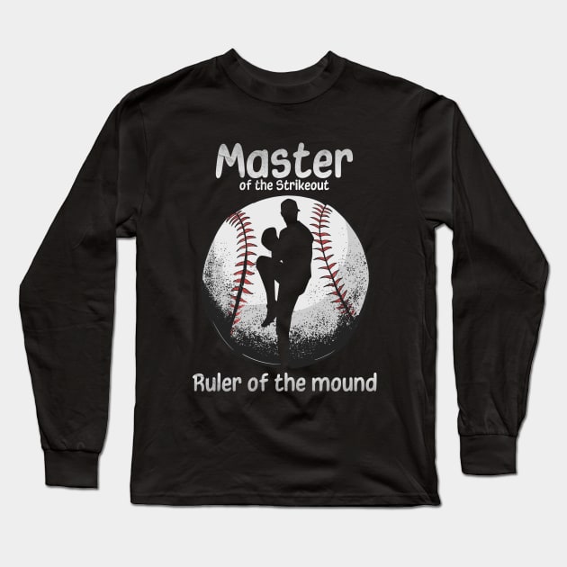 Master of the Strikeout, Ruler of the Mound Long Sleeve T-Shirt by DvR-Designs